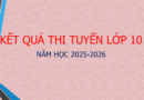 Kết quả thi tuyển lớp 10 năm học 2025-2026 (cụm Long Thành)